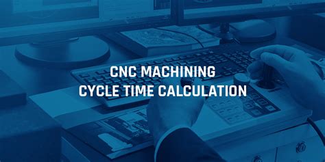 calculate cycle time cnc machine|turning cycle time calculator.